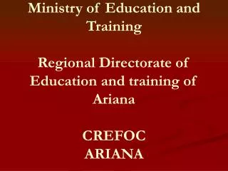 Ministry of Education and Training Regional Directorate of Education and training of Ariana CREFOC ARIANA