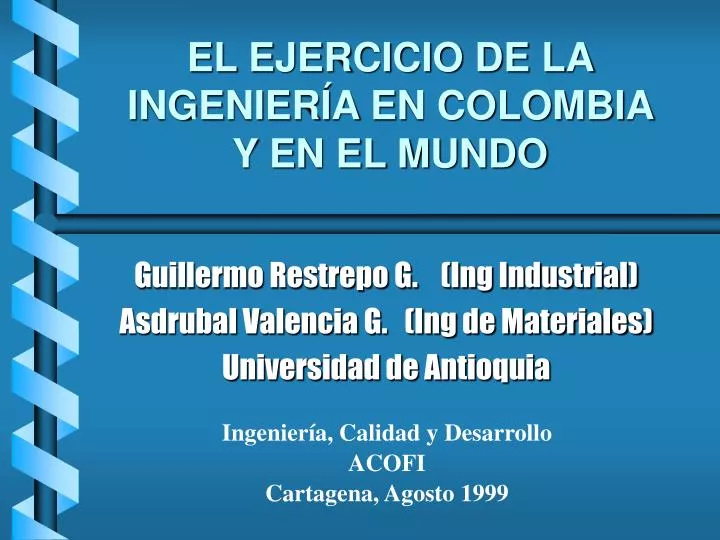 el ejercicio de la ingenier a en colombia y en el mundo