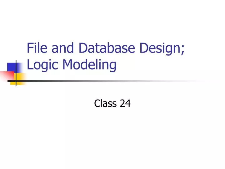 file and database design logic modeling