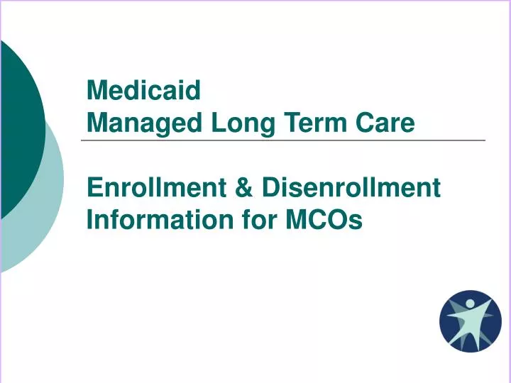 medicaid managed long term care enrollment disenrollment information for mcos