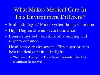 What Makes Medical Care In This Environment Different?