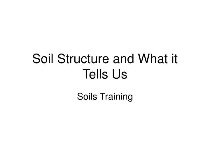 soil structure and what it tells us