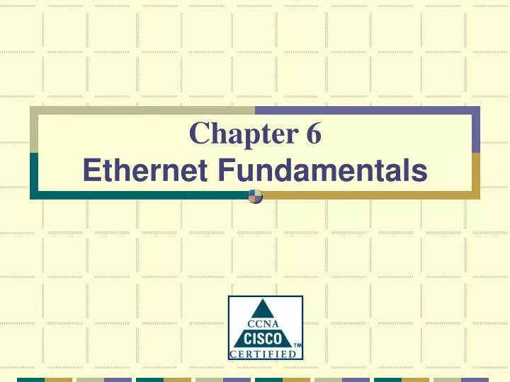chapter 6 ethernet fundamentals