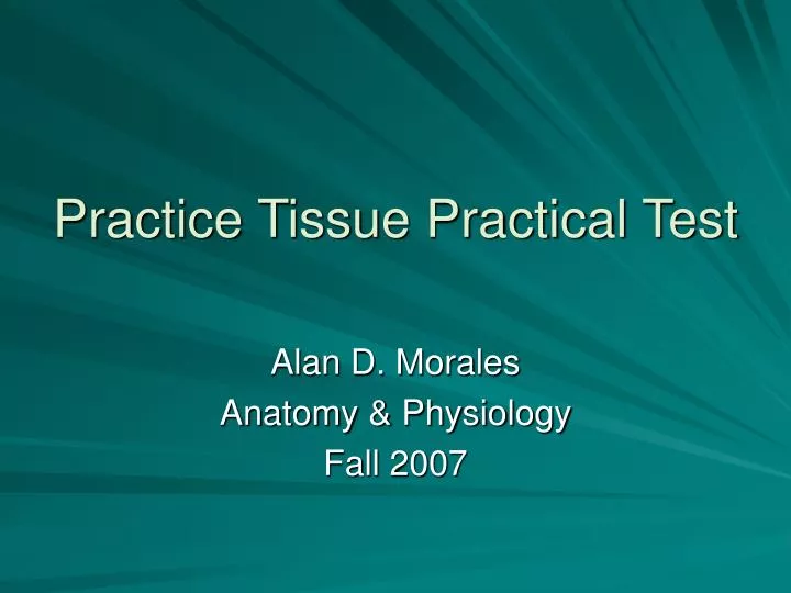 practice tissue practical test