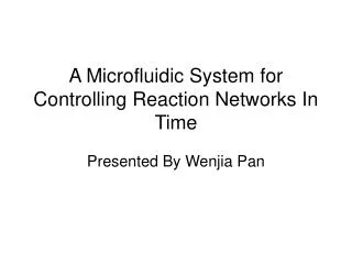 A Microfluidic System for Controlling Reaction Networks In Time