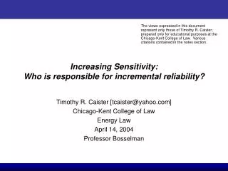 Increasing Sensitivity: Who is responsible for incremental reliability?
