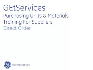 GEtServices Purchasing Units &amp; Materials Training For Suppliers Direct Order