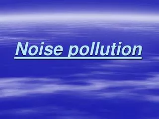 Noise pollution