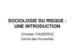 SOCIOLOGIE DU RISQUE : UNE INTRODUCTION