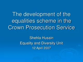 The development of the equalities scheme in the Crown Prosecution Service