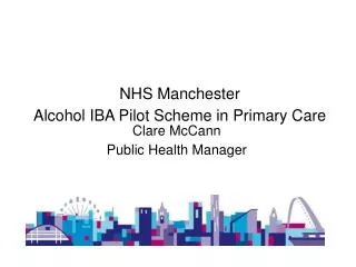 NHS Manchester Alcohol IBA Pilot Scheme in Primary Care