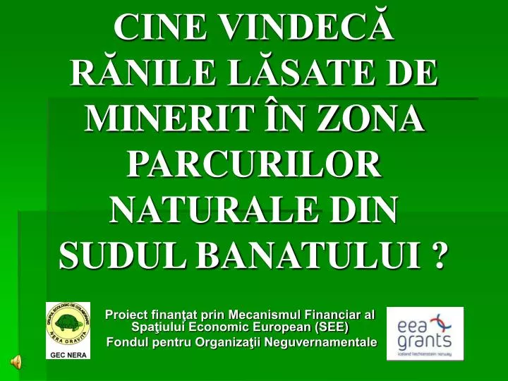 cine vindec r nile l sate de minerit n zona parcurilor naturale din sudul banatului