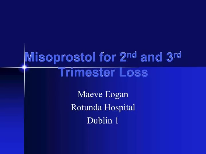 misoprostol for 2 nd and 3 rd trimester loss