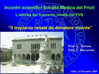 Incontri scientifici Società Medica del Friuli L’attività del trapianto renale nel FVG