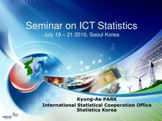 Seminar on ICT Statistics July 19 – 21 2010, Seoul Korea