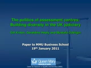 The politics of assessment centres: Building diversity in the UK judiciary Gill Kirton, Geraldine Healy and Mustafa Ozbi