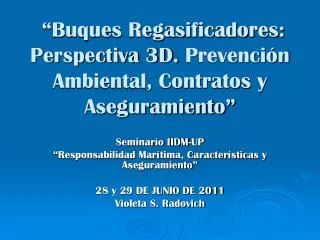 “Buques Regasificadores: Perspectiva 3D. Prevención Ambiental, Contratos y Aseguramiento”