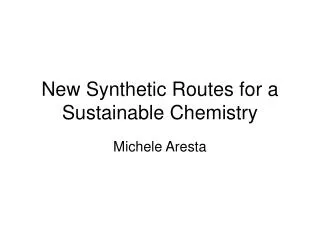 New Synthetic Routes for a Sustainable Chemistry
