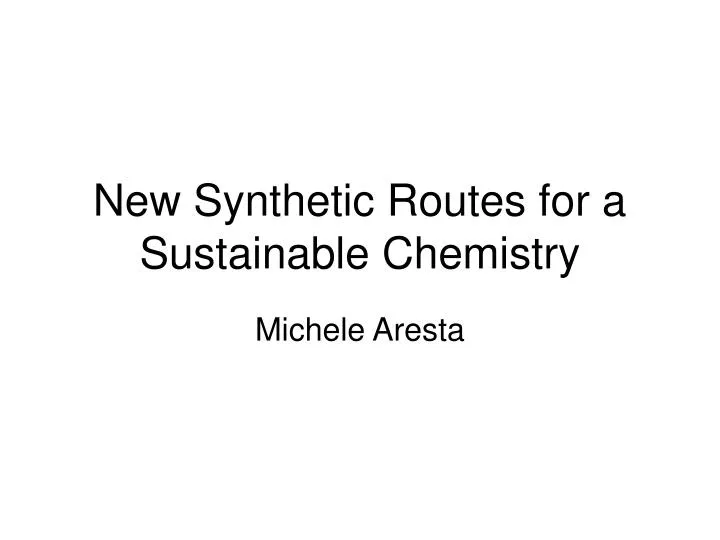 new synthetic routes for a sustainable chemistry