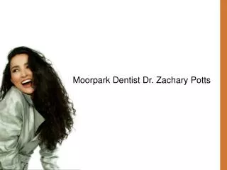 Moorpark California Cosmetic Dentist Dr. Zachary Potts