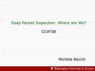 Deep Packet Inspection: Where are We? CCW’08