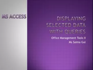 Displaying Selected Data with Queries
