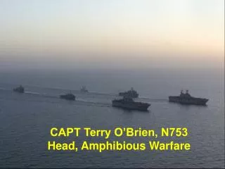 CAPT Terry O’Brien, N753 Head, Amphibious Warfare