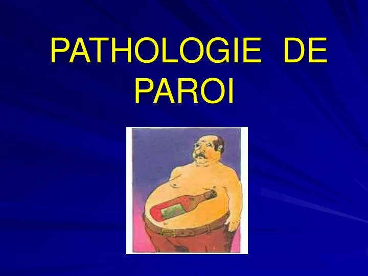 pathologie de paroi