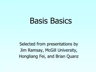Selected from presentations by Jim Ramsay, McGill University, Hongliang Fei, and Brian Quanz
