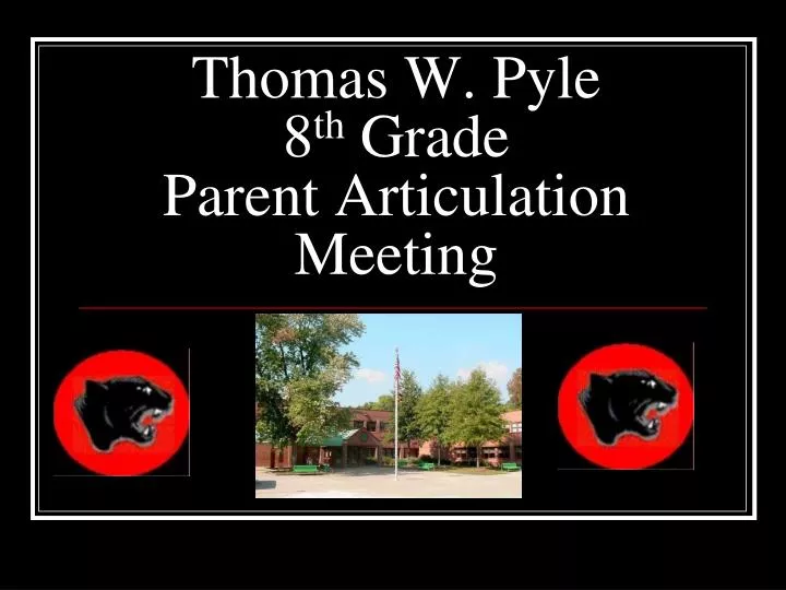 thomas w pyle 8 th grade parent articulation meeting