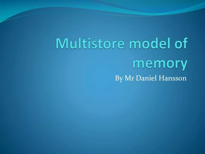 multistore model of memory