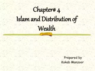 Chapter# 4 Islam and Distribution of Wealth