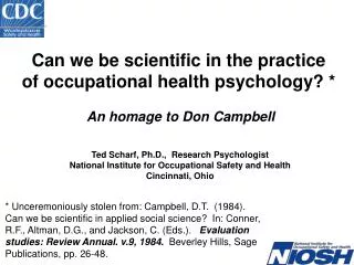 Can we be scientific in the practice of occupational health psychology ? * An homage to Don Campbell