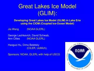 Great Lakes Ice Model (GLIM): Developing Great Lakes Ice Model (GLIM) in Lake Erie using the CIOM (Coupled Ice-Ocean Mo