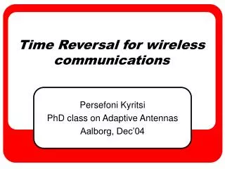 Time Reversal for wireless communications