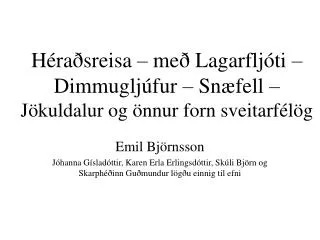 Héraðsreisa – með Lagarfljóti – Dimmugljúfur – Snæfell – Jökuldalur og önnur forn sveitarfélög