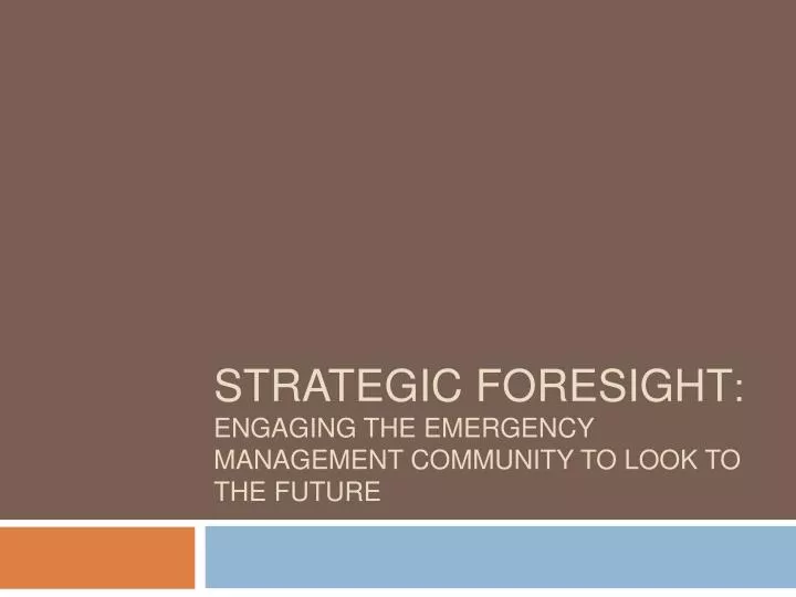 strategic foresight engaging the emergency management community to look to the future