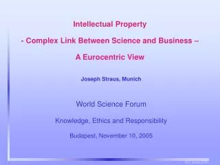 Intellectual Property - Complex Link Between Science and Business – A Eurocentric View