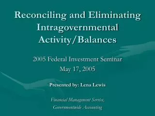 Reconciling and Eliminating Intragovernmental Activity/Balances