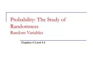 Probability: The Study of Randomness Random Variables
