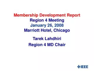 Membership Development Report Region 4 Meeting January 26, 2008 Marriott Hotel, Chicago