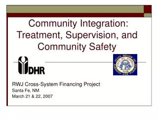 Community Integration: Treatment, Supervision, and Community Safety