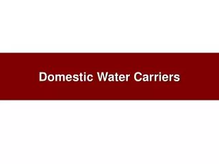 Domestic Water Carriers