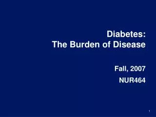 Diabetes: The Burden of Disease