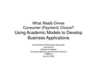 What Really Drives Consumer (Payment) Choice? Using Academic Models to Develop Business Applications