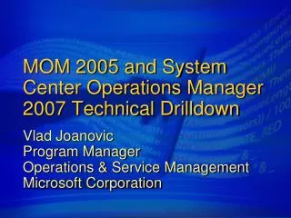 MOM 2005 and System Center Operations Manager 2007 Technical Drilldown