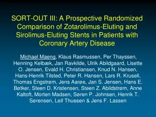SORT-OUT III: A Prospective Randomized Comparison of Zotarolimus-Eluting and Sirolimus-Eluting Stents in Patients with C