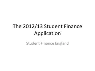The 2012/13 Student Finance Application