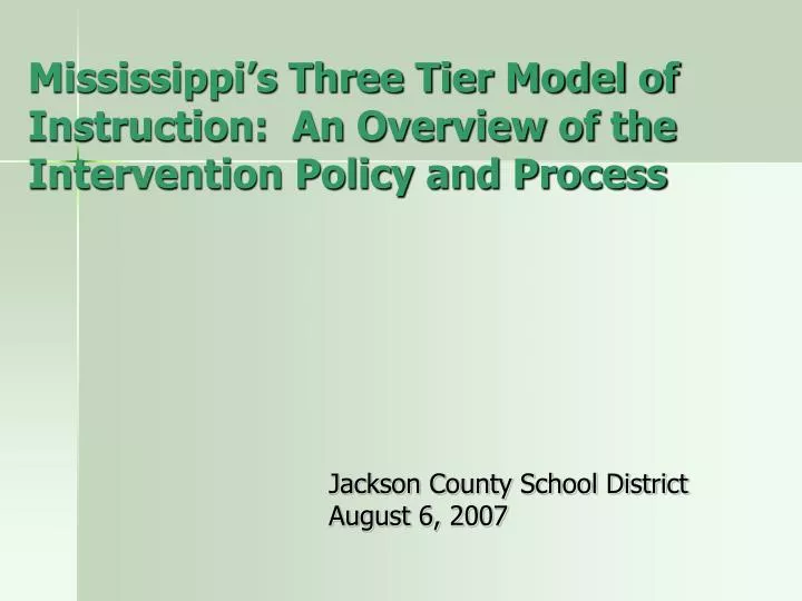 mississippi s three tier model of instruction an overview of the intervention policy and process