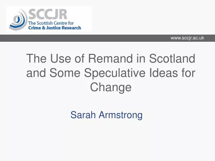 the use of remand in scotland and some speculative ideas for change